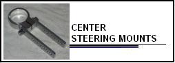 Center Steering Mounts